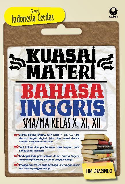 Kuasai materi bahasa inggris SMA/MA kelas X, XI, XII (seri Indonesia cerdas)