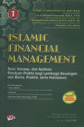 Islamic financial management (jilid 1) :  Teori, konsep, dan aplikasi : panduan praktis bagi lembaga keuangan dan bisnis, praktisi, serta mahasiswa