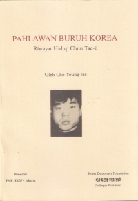 Pahlawan Buruh Korea :  Riwayat Hidup Chun Tae-il