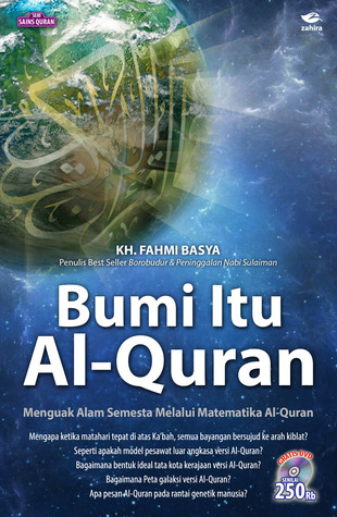 Bumi Itu Al-Quran :  Alam Semesta Melalui Matematika Al Quran