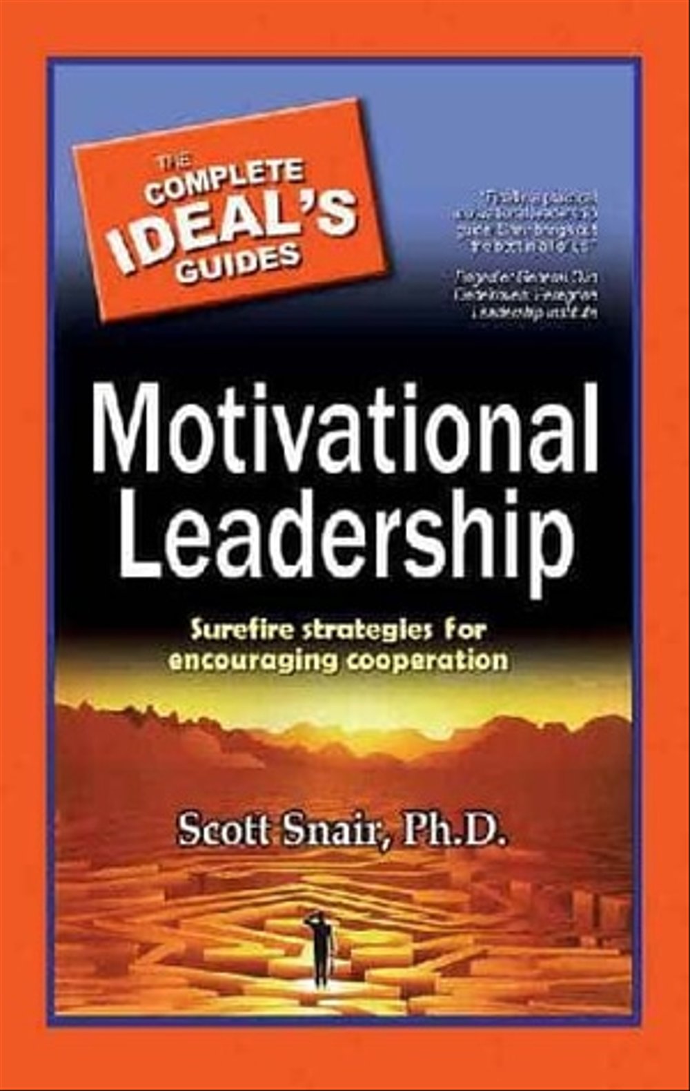 Motivational Leadership :  Surefire strategies for encouraging cooperation