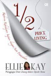 1/2 Price Living Rahasia Kehidupan Impian Dengan Satu Pemasukan