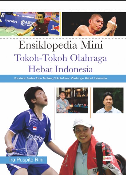 Ensiklopedia mini tokoh-tokoh olahraga hebat Indonesia