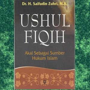 Ushul Fiqih :  Akal sebagai sumber Hukum islam