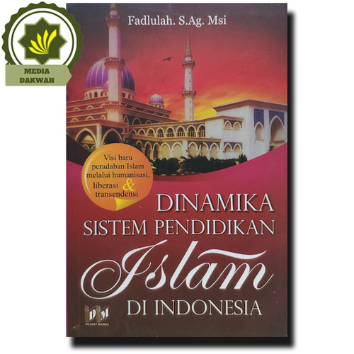 Dinamika sistem pendidikan islam di indonesia