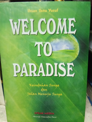 Welcome to paradise :  Keindahan surga dan jalan menuju surga