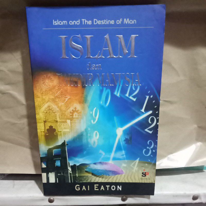 Islam dan Takdir Manusia :  Isalam and The Destine of Man