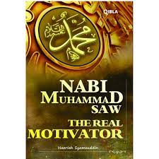Nabi Muhammad Saw the real motivator