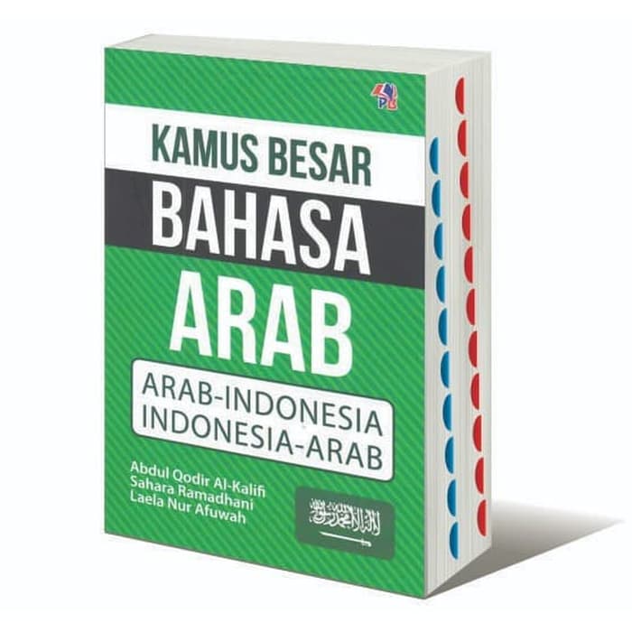 Kamus besar bahasa Arab :  Arab-Indonesia Indonesia-Arab
