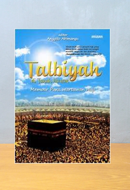 Talbiyah di Tanah Haram :  Memoar Para Wartawan Haji
