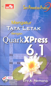 Seri Penuntun Praktis :  Mengatur Tata Letak dengan QuarkXPress 6.1