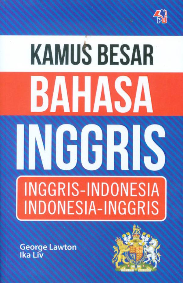Kamus besar bahasa Inggris :  Inggris-Indonesia ; Indonesia-Inggris
