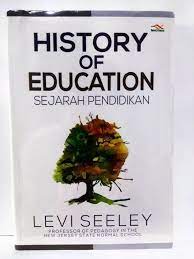 History of education :  sejarah pendidikan