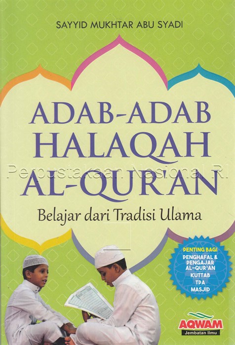 Adab-adab halaqah al-qur`an :  belajar dari tradisi ulama