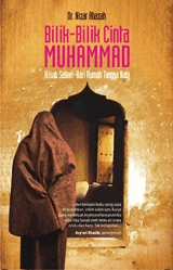 Bilik-Bilik Cinta Muhammad :  Kisah Sehari-Hari Rumah Tangga Nabi