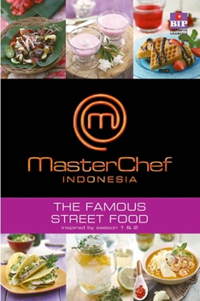 Masterchef Indonesia Cookbook :  the famous street food