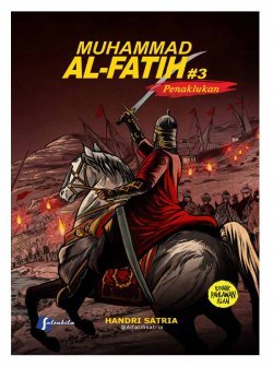 Muhammad Al-Fatih #3 :  penaklukan