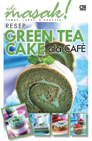 Resep Green Tea Cake ala Cafe