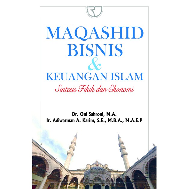 Maqashid bisnis & keuangan Islam :  sintesis fikih dan ekonomi
