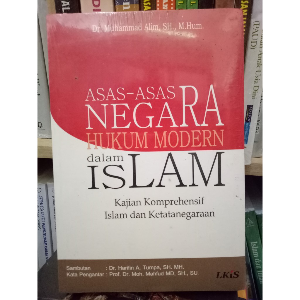 ASAS - ASAS NEGARA HUKUM MODERN DALAM ISLAM :  Kajian komprehensif islam dan ketatanegaraan