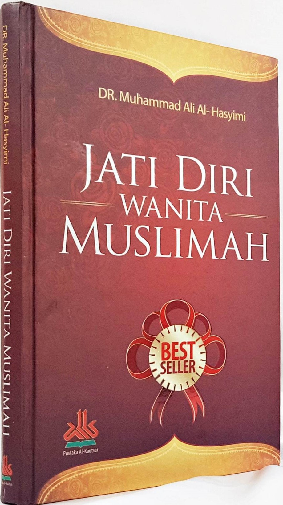 Jati Diri Wanita Muslimah :  Syakhshiyyatul Mar'ah Al-Muslimah Kama Yasughuhal Islam Fil Kitab was Sunnah