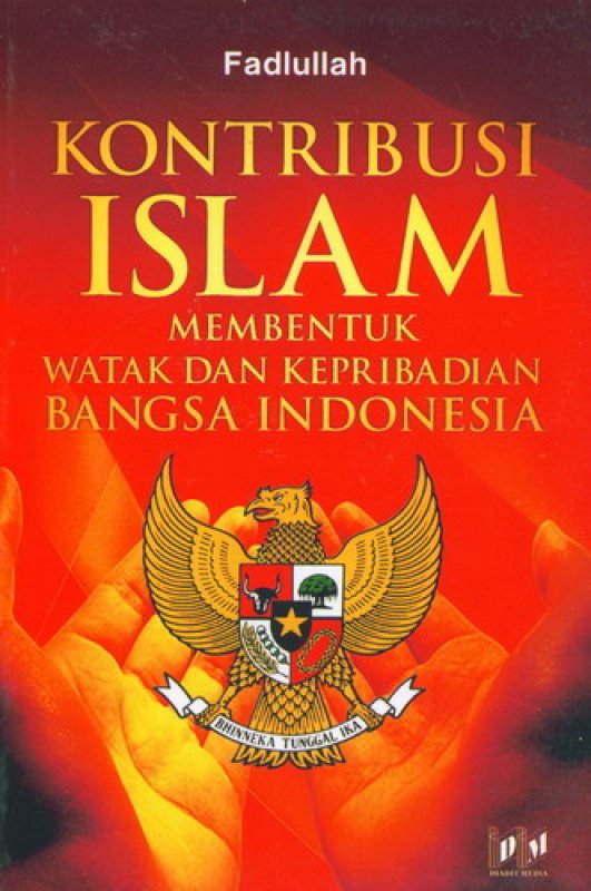 Kontribusi islam membentuk watak dan kepribadian bangsa indonesia