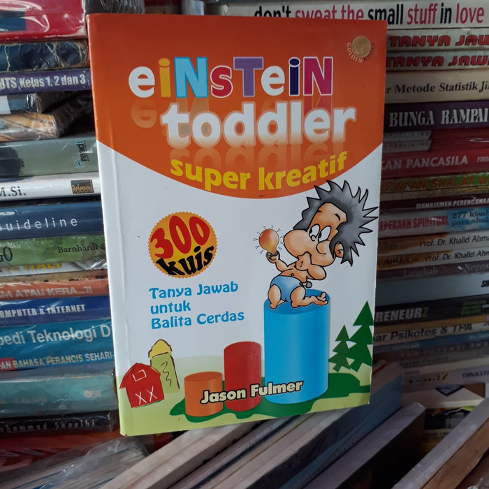 Einstein toddler super kreatif :  300 tanya jawab untuk balita cerdas