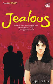Jealous :  Cemburu Selalu Menjalar Diam-Diam Memagut Semua Khayal Merenggut Semua Akal