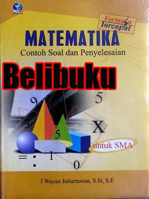 Matematika :  Contoh Soal dan Penyelesaian dengan Formula Tercepat SMA