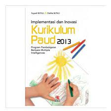 Implementasi dan inovasi kurikulum PAUD 2013 :  program pembelajaran berbasis multipe intelligences