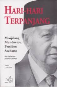 Hari-Hari Terpanjang menjelang mundurnya presiden Soeharto dan beberapa peristiwa terkait