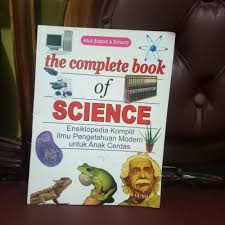 THE COMPLETE BOOK SCIENCE :  Ensiklopedia komplit ilmu pengetahuan modern untuk anak cerdas