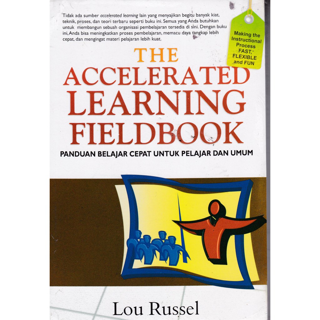 The Accelerated Learning Fieldbook :  Panduan Belajar Cepat untuk Pelajar dan Umum