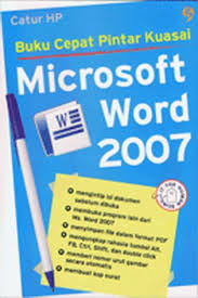 Buku Cepat Pintar Kuasai Microsoft Word 2007