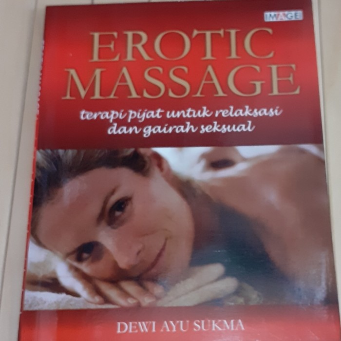 EROTIC MASSAGE :  terapi pijat untuk relaksasi dan gairah seksual