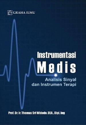 Instrumentasi Medis :  Analisis Sinyal dan Instrumen Terapi