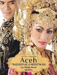 Tata Rias Pengantin Aceh :  tradisional dan modifikasi