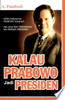 Kalau Prabowo Jadi Presiden