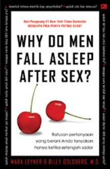 Why do men fall asleep after sex :  Ratusan pertanyaan yang berani anda tanyakan hanya ketika setengah sadar