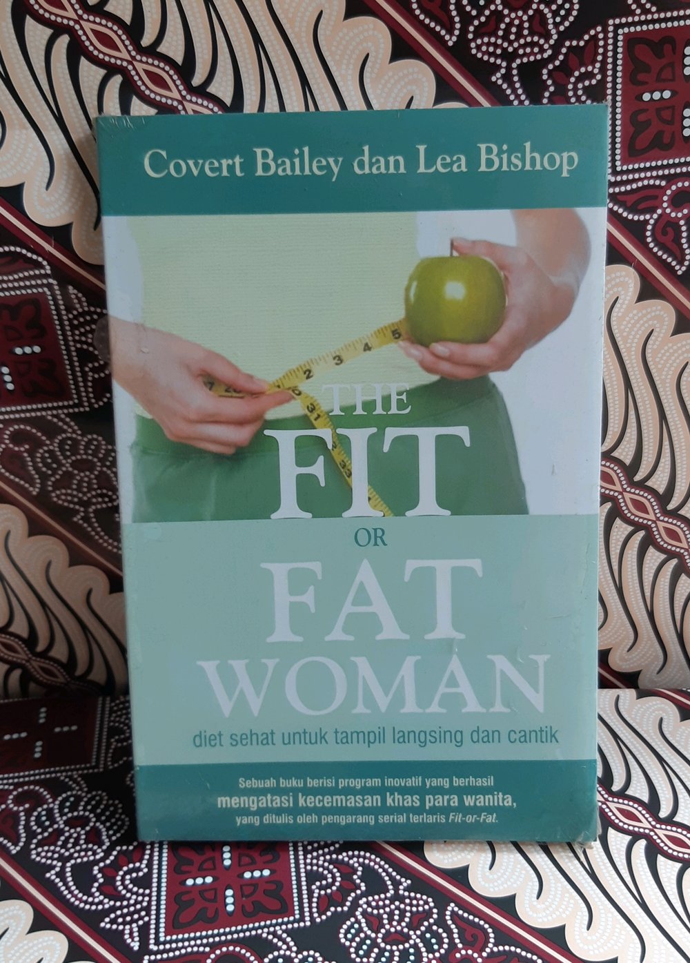 The Fit Or Fat Woman :  Diet Sehat untuk Tampil Langsing dan Cantik