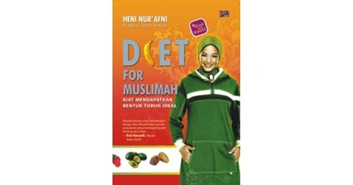 DIET FOR MUSLIMAH :  Kiat Mendapatkan Bentuk Tubuh Ideal