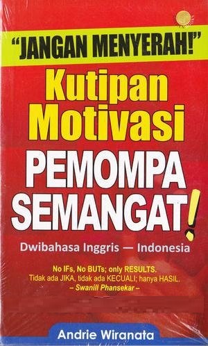 Jangan Menyerah! :  Kutipan Motivasi Pemompa Semangat!, Dwibahasa Inggris-Indonesia