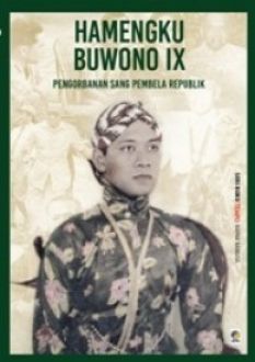 Hamengku Buwono IX :  Pengorbanan Sang Pembela Republik