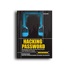 Hacking Password :  Mengungkap Teknik Hacking Paling Ampuh dalam Membajak Akun Facebook, Email, YM, PayPal, dan sebagainya