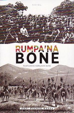 Rumpa'na Bone :  runtuhnya kerjaan Bone