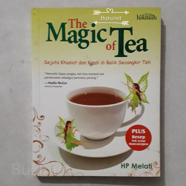 The Magic of Tea :  Sejuta Khasiat dan Kisah di Balik Secangkir Teh