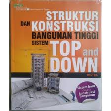 Struktur dan Konstruksi Bangunan Tinggi Sistem Top And Down