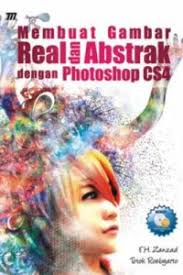 Membuat Gambar Real dan Abstrak dengan Photoshop CS4