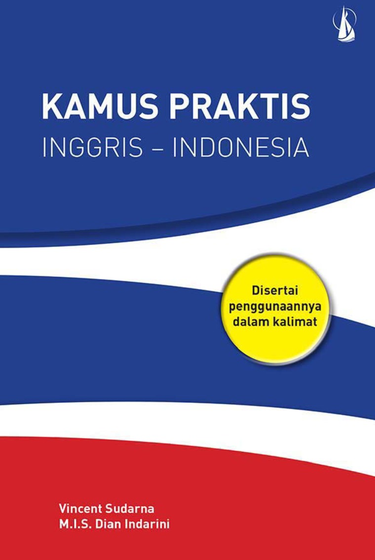 Kamus Praktis Inggris - Indonesia :  Disertai Penggunaannya dalam Kalimat