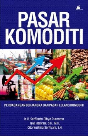 Pasar Komoditi: :  perdagangan berjangka dan pasar lelang komoditi